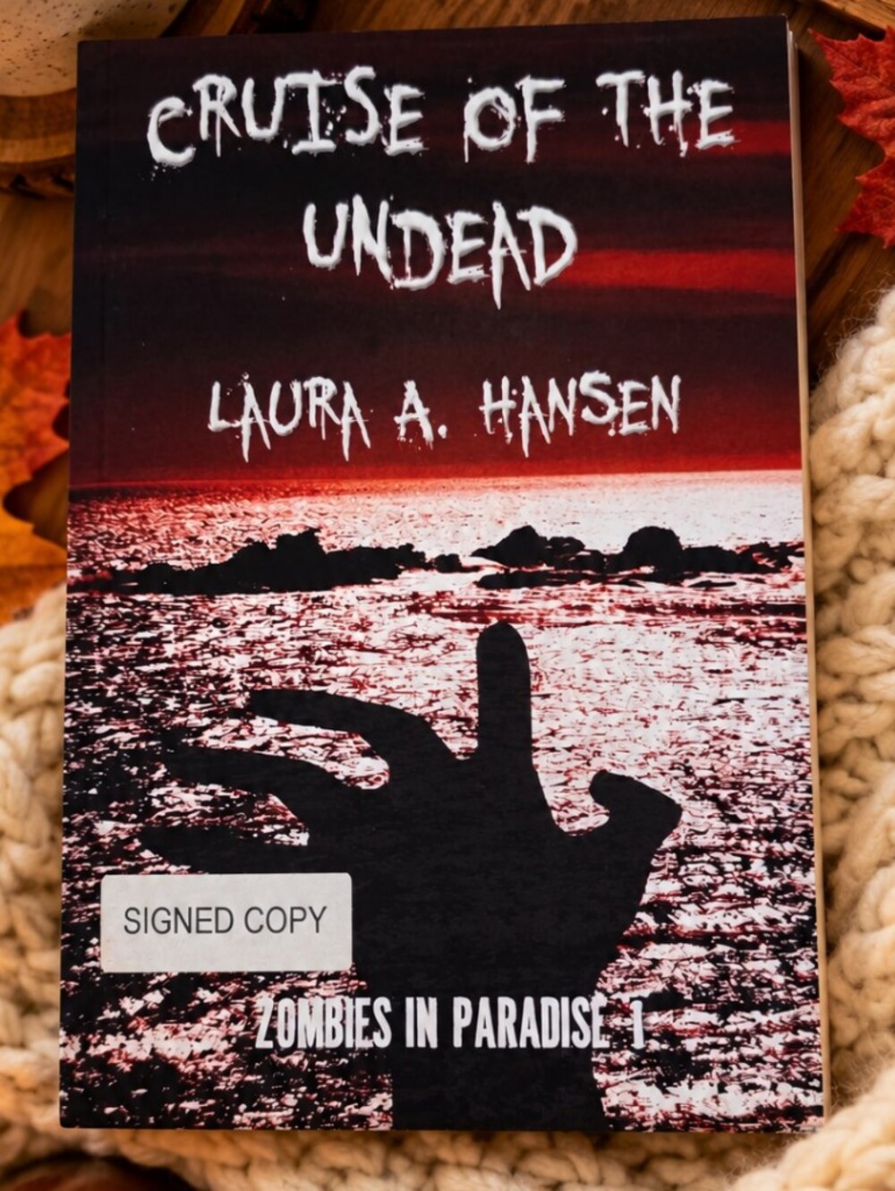 SIGNED Cruise of the Undead (Zombies in Paradise, Book 1) by Laura A. Hansen